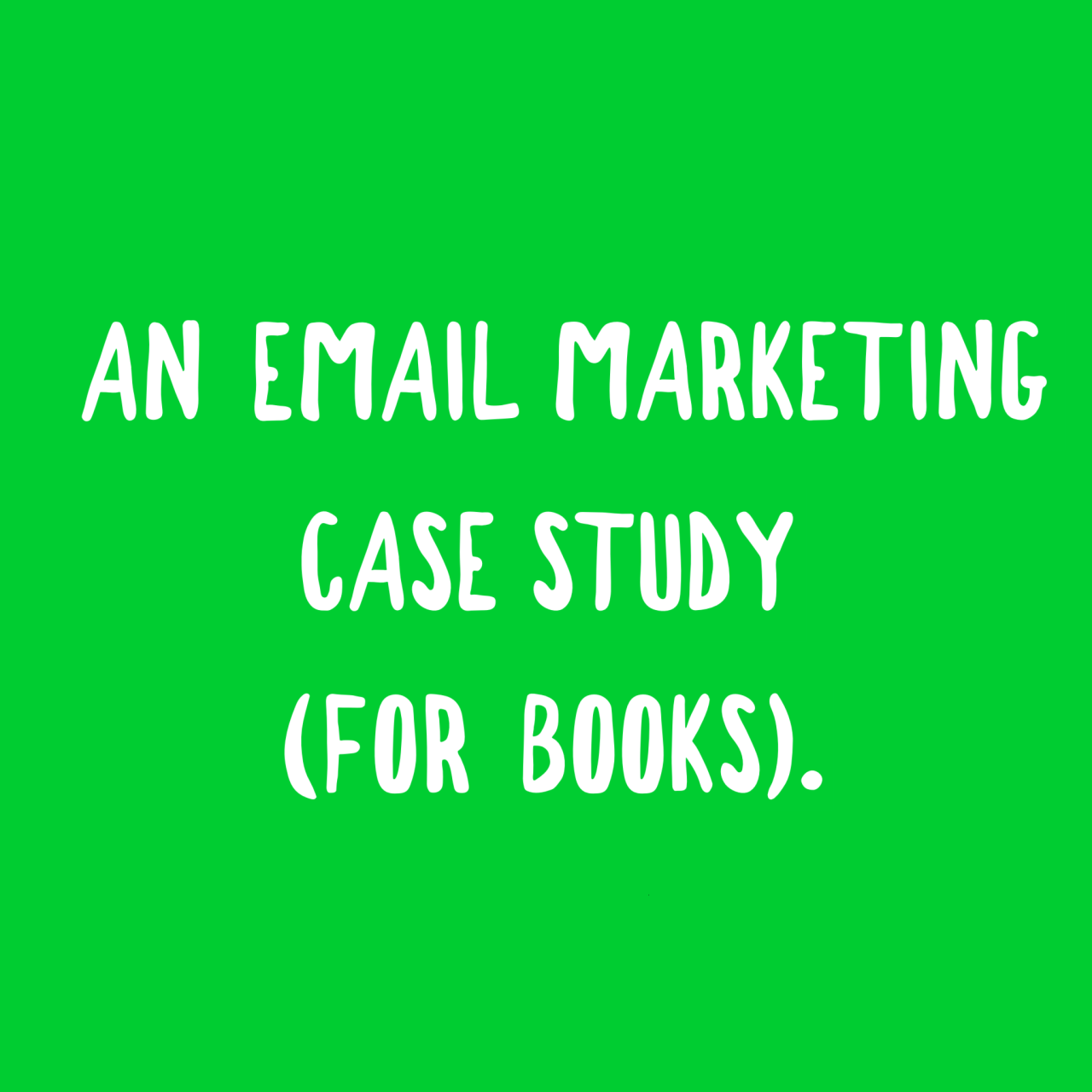 Email Marketing for Promoting Case Studies