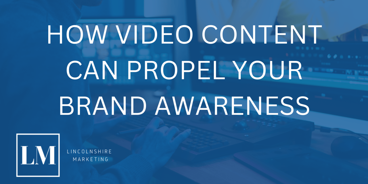 Video Content: Building Brand Awareness